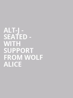 alt-J - Seated - with support from Wolf Alice & Gengahr at O2 Arena